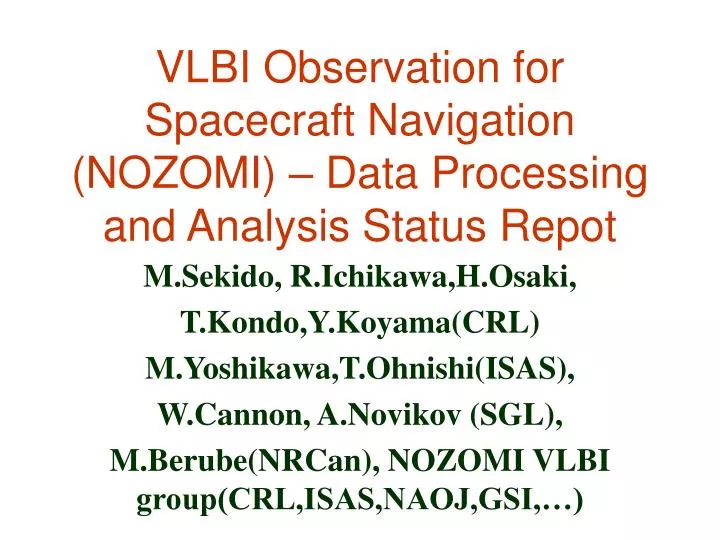vlbi observation for spacecraft navigation nozomi data processing and analysis status repot