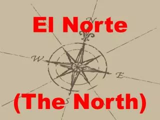 El Norte (The North)