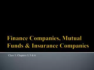 Finance Companies, Mutual Funds &amp; Insurance Companies