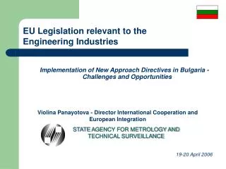 Implementation of New Approach Directives in Bulgaria - C hallenges and O pportunities