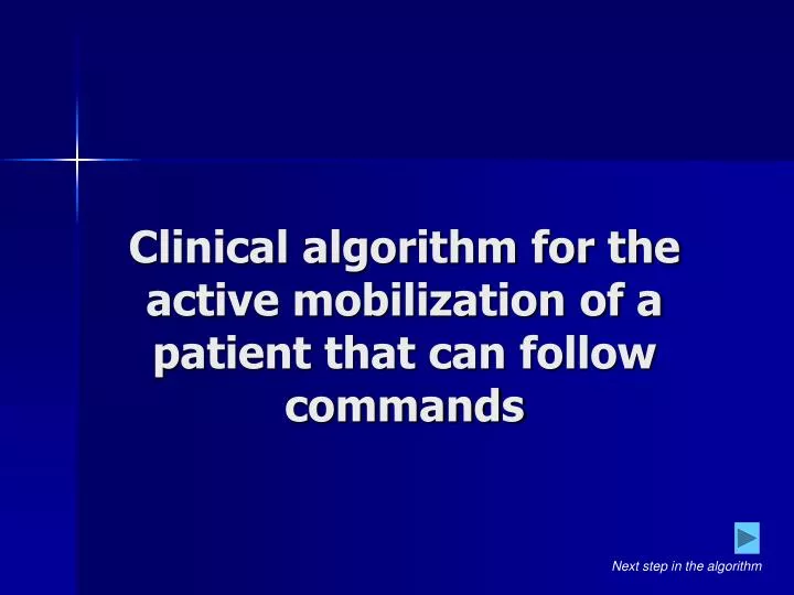clinical algorithm for the active mobilization of a patient that can follow commands