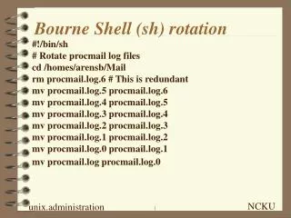 Bourne Shell (sh) rotation