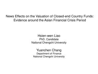 Hsien-wen Liao PhD. Candidate National Chengchi University Yuanchen Chang Department of Finance