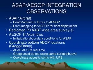 ASAP/AESOP INTEGRATION OBSERVATIONS