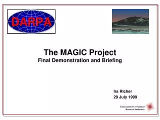 The MAGIC Project Final Demonstration and Briefing