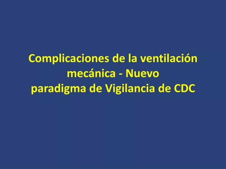 complicaciones de la ventilaci n mec nica nuevo paradigma de vigilancia de cdc
