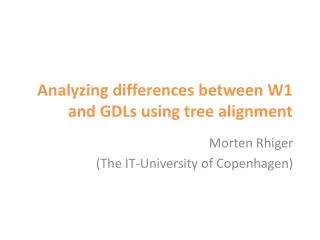 Analyzing differences between W1 and GDLs using tree alignment