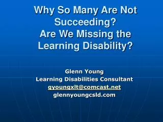 Why So Many Are Not Succeeding? Are We Missing the Learning Disability?
