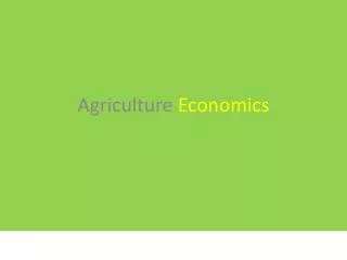 Agriculture Econo mics