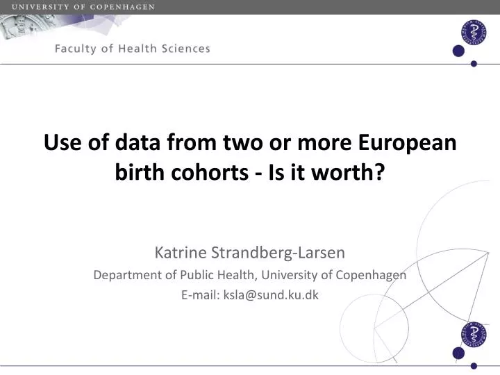 use of data from two or more european birth cohorts is it worth