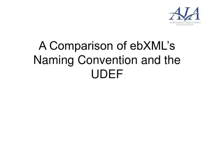 a comparison of ebxml s naming convention and the udef