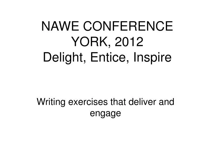 nawe conference york 2012 delight entice inspire