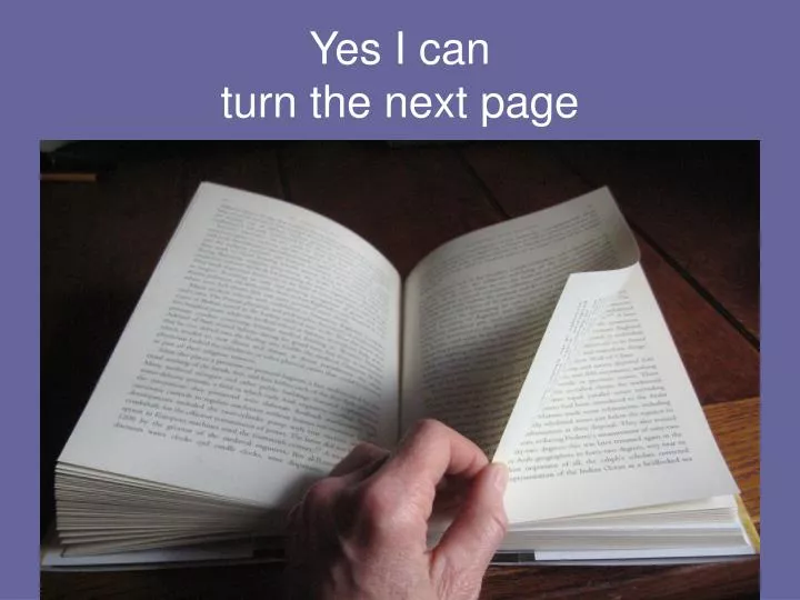 yes i can turn the next page