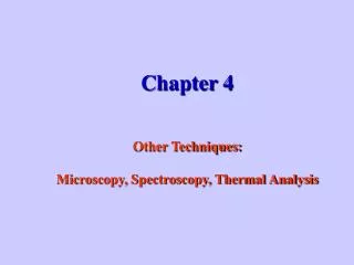 Chapter 4 Other Techniques: Microscopy, Spectroscopy, Thermal Analysis