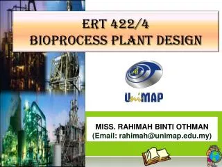 ERT 422/4 BIOPROCESS PLANT DESIGN