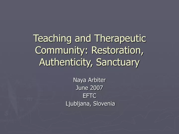 teaching and therapeutic community restoration authenticity sanctuary