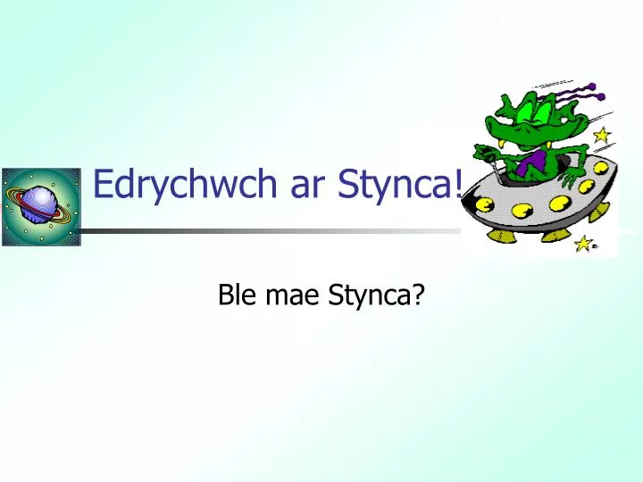 edrychwch ar stynca