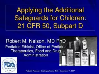 Applying the Additional Safeguards for Children: 21 CFR 50, Subpart D
