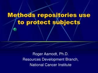 Methods repositories use to protect subjects