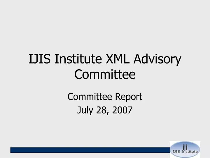 ijis institute xml advisory committee