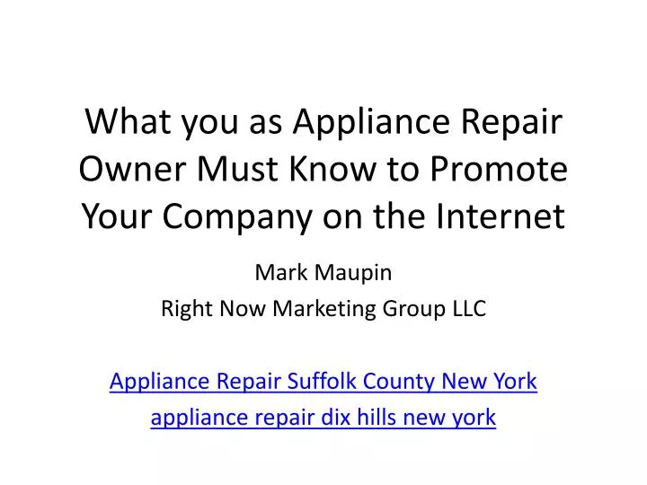 what you as appliance repair owner must know to promote your company on the internet