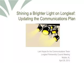 Shining a Brighter Light on Longleaf: Updating the Communications Plan