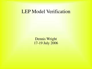 LEP Model Verification