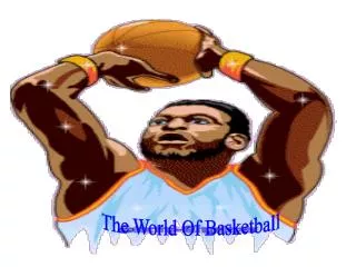 The World Of Basketball