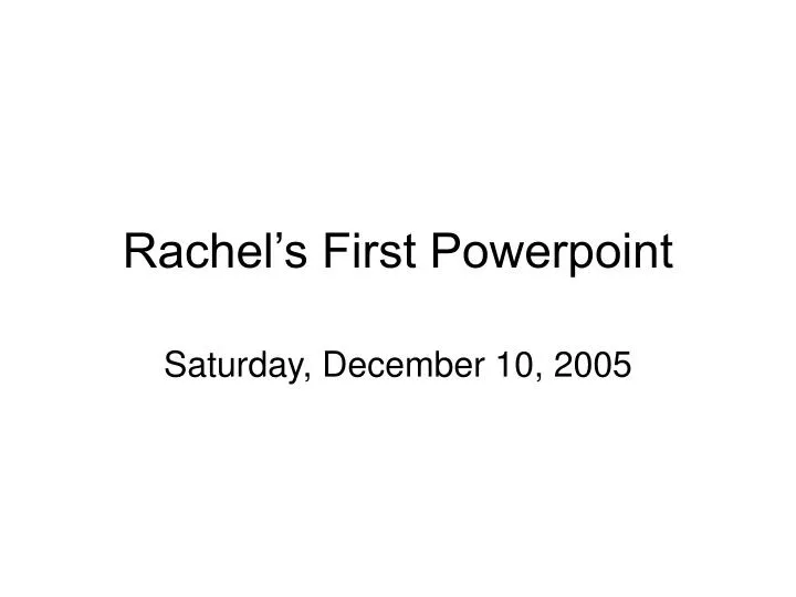 rachel s first powerpoint