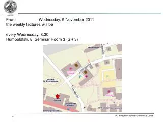 From 		Wednesday, 9 November 2011 the weekly lectures will be every Wednesday, 8:30
