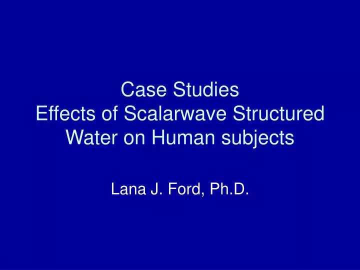 case studies effects of scalarwave structured water on human subjects