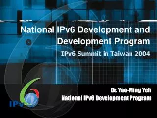 National IPv6 Development and Development Program IPv6 Summit in Taiwan 2004