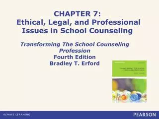 CHAPTER 7: Ethical, Legal, and Professional Issues in School Counseling