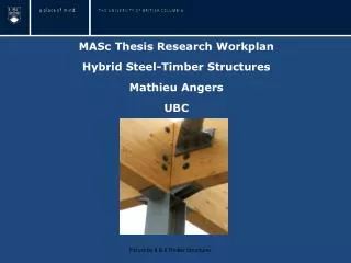 MASc Thesis Research Workplan Hybrid Steel-Timber Structures Mathieu Angers UBC