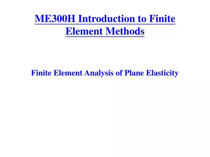 me300h introduction to finite element methods