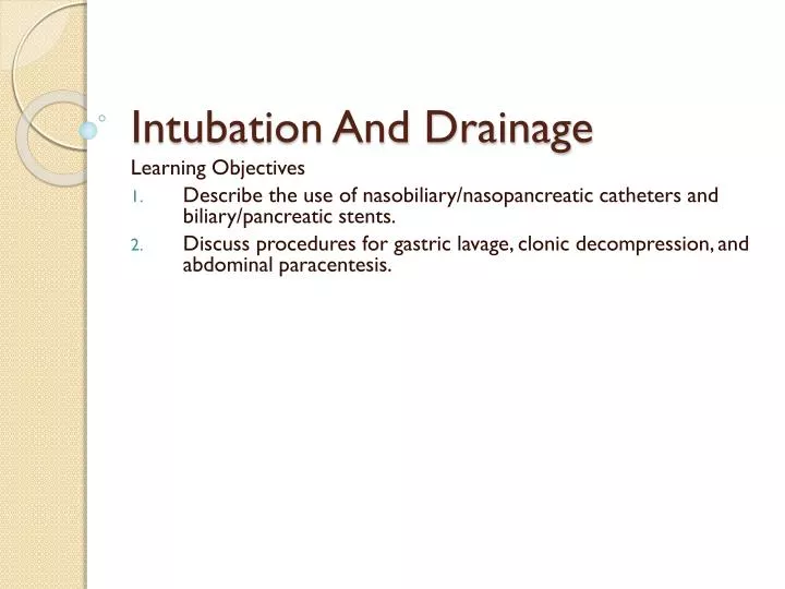 intubation and drainage