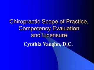 Chiropractic Scope of Practice, Competency Evaluation and Licensure