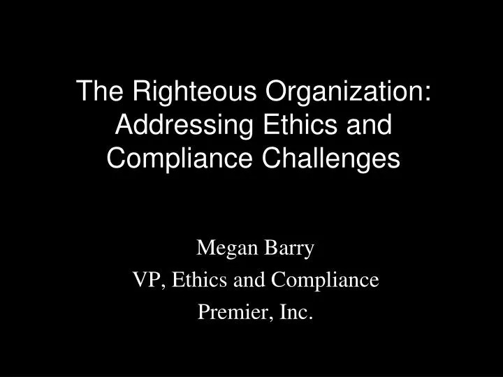 the righteous organization addressing ethics and compliance challenges