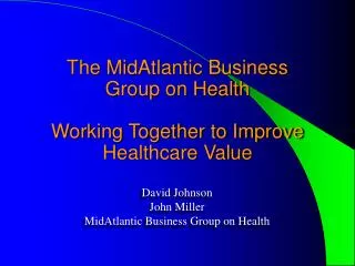 The MidAtlantic Business Group on Health Working Together to Improve Healthcare Value