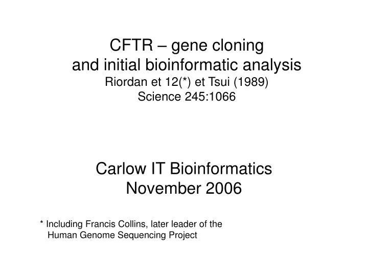 cftr gene cloning and initial bioinformatic analysis riordan et 12 et tsui 1989 science 245 1066