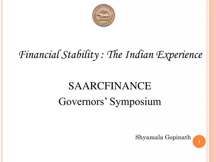 financial stability the indian experience saarcfinance governors symposium shyamala gopinath