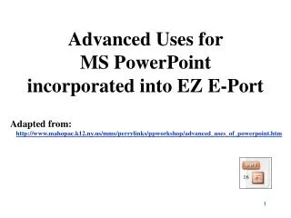 Advanced Uses for MS PowerPoint incorporated into EZ E-Port