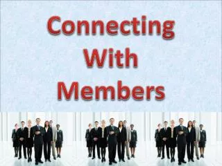 Connecting With Members