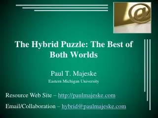 The Hybrid Puzzle: The Best of Both Worlds