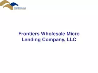 Frontiers Wholesale Micro Lending Company, LLC