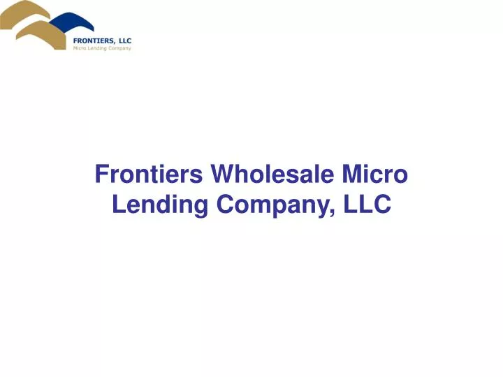 frontiers wholesale micro lending company llc