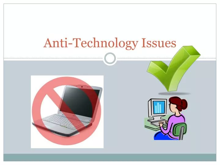 anti technology issues