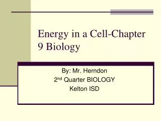 Energy in a Cell-Chapter 9 Biology