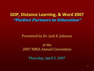 Presented by Dr. Jack E. Johnson at the 2007 NBEA Annual Convention Thursday, April 5, 2007