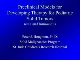 Preclinical Models for Developing Therapy for Pediatric Solid Tumors uses and limitations